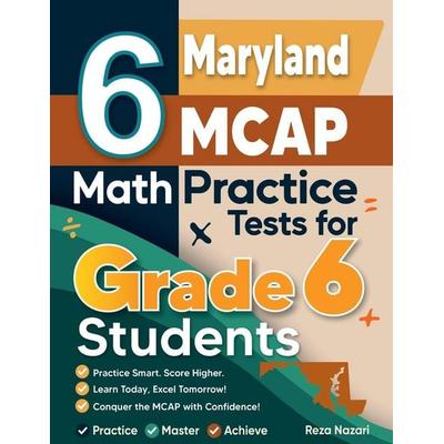 6 Maryland MCAP Math Practice Tests for Grade 6 Students, Taschenbuch von Reza Nazari, Effortless Math Education