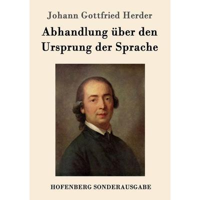 Abhandlung über den Ursprung der Sprache, Taschenbuch von Johann Gottfried Herder, Hofenberg, 978-3-7437-0740-5