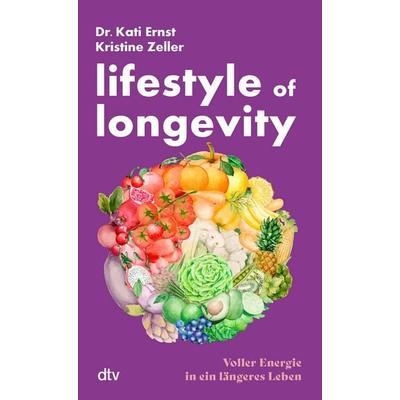Lifestyle of Longevity, Taschenbuch von Kati Ernst,Kristine Zeller, dtv, 978-3-423-35273-4
