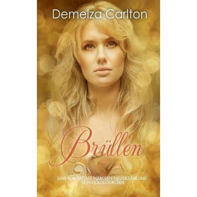 Brüllen, Taschenbuch von Demelza Carlton, Secret Identity Books