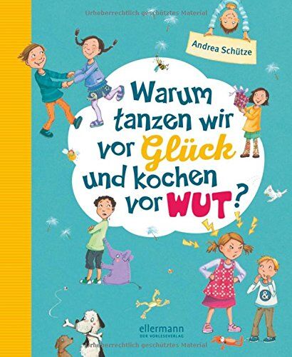 Andrea Schütze - Warum tanzen wir vor Glück und kochen vor Wut?: Vorlesegeschichten rund um unsere Gefühle - Preis vom 07.10.2026 11:45:10 h