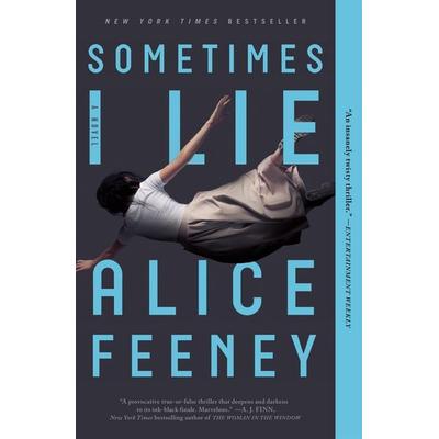 Sometimes I Lie, Taschenbuch von Alice Feeney, Flatiron Books, 978-1-250-14485-0