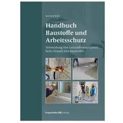 Handbuch Baustoffe und Arbeitsschutz., Fachbücher von Reinhold Rühl