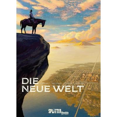 Die Neue Welt, Gebundene Ausgabe von Francois Armanet,Jean Helpert, Splitter-Verlag, 978-3-96219-218-1
