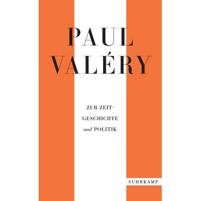 Zur Zeitgeschichte und Politik, Taschenbuch von Paul Valery, Suhrkamp, 978-3-518-47220-0