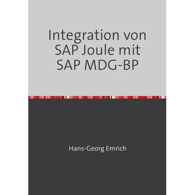 Integration von SAP Joule in SAP MDG-BP, Taschenbuch von Hans-Georg Emrich, Epubli, 978-3-565-09473-8