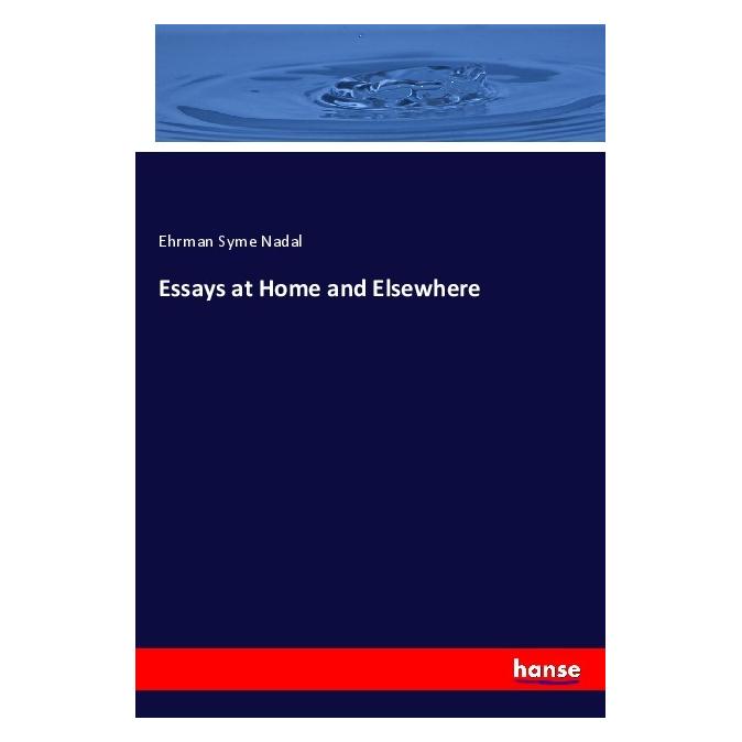 Hansebooks Essays at Home and Elsewhere (Englisch, Softcover, Ehrman Syme Nadal) (56114868)
