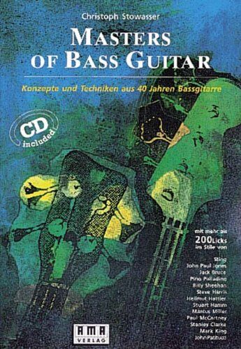 Christoph Stowasser - Masters of Bass Guitar. Mit CD: Konzepte und Techniken aus 40 Jahren Bassgitarre. Mit mehr als 200 Licks - Preis vom 30.09.2026 22:30:23 h