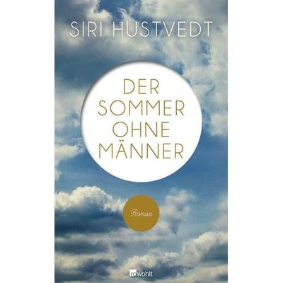 Der Sommer ohne Männer, Gebundene Ausgabe von Siri Hustvedt, Rowohlt, 978-3-498-03010-0