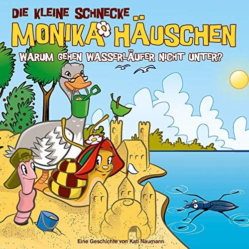 Die kleine Schnecke Monika Häuschen - 56: Warum gehen Wasserläufer nicht unter? - Preis vom 27.09.2026 03:53:48 h