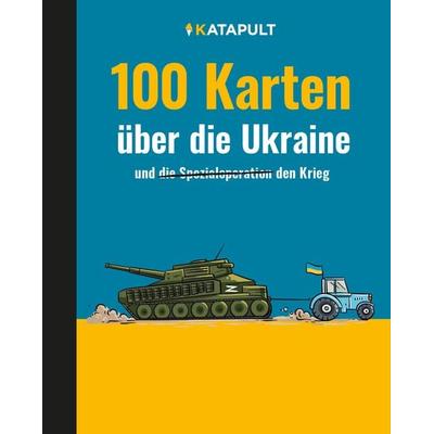 100 Karten über die Ukraine, Gebundene Ausgabe von Katapult, Katapult Verlag, 978-3-948923-41-9