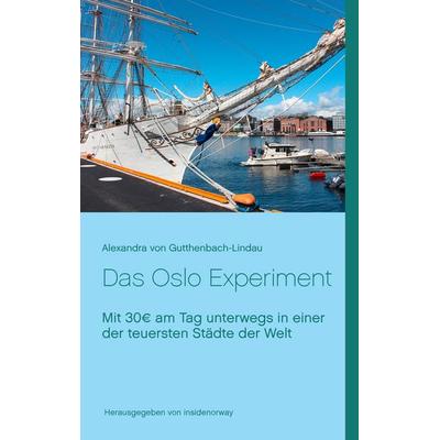 Das Oslo Experiment, Taschenbuch von Alexandra Gutthenbach-Lindau, BoD – Books on Demand