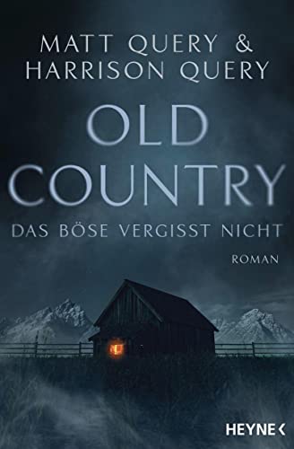 Matt Query - Old Country – Das Böse vergisst nicht: Roman - Preis vom 14.10.2026 23:07:16 h