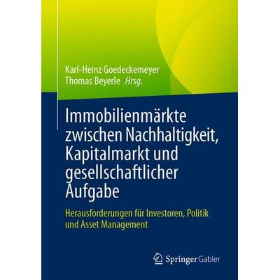 Immobilienmärkte zwischen Nachhaltigkeit, Kapitalmarkt und gesellschaftlicher Aufgabe, Gebundene Ausgabe von , Springer Fachmedien Wiesbaden GmbH,