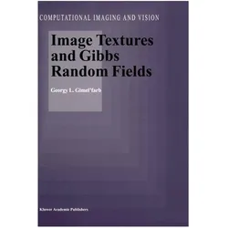Image Textures and Gibbs Random Fields, Fachbücher von Georgy L. Gimel'farb