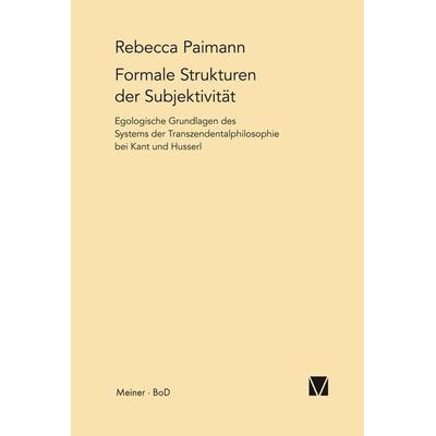 Formale Strukturen der Subjektivität, Gebundene Ausgabe von Rebecca Paimann, Meiner, F, 978-3-7873-1615-1