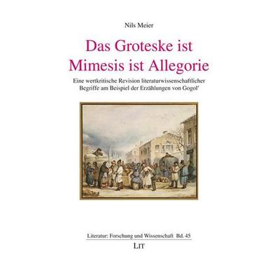 Das Groteske ist Mimesis ist Allegorie, Taschenbuch von Nils Meier, Lit Verlag, 978-3-643-25180-0