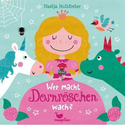 Wer macht Dornröschen wach?, Gebundene Ausgabe von Nastja Holtfreter, Magellan, 978-3-7348-1532-4
