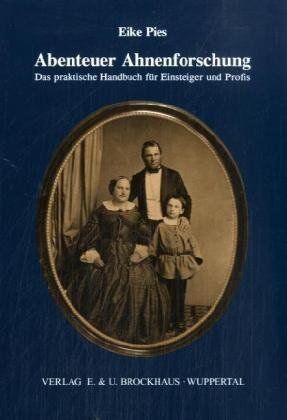 Eike Pies - Abenteuer Ahnenforschung: Das praktische Handbuch für Einsteiger und Profis - Preis vom 11.10.2026 03:10:56 h