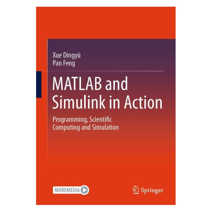 Springer Xue:MATLAB and Simulink in Action (Englisch, Hardcover, Dingyü Xue, Feng Pan) (46057336)