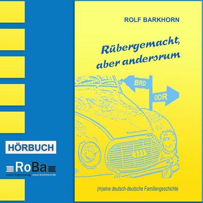 Rübergemacht, aber andersrum - Rolf Barkhorn, Audio, 9783696918170