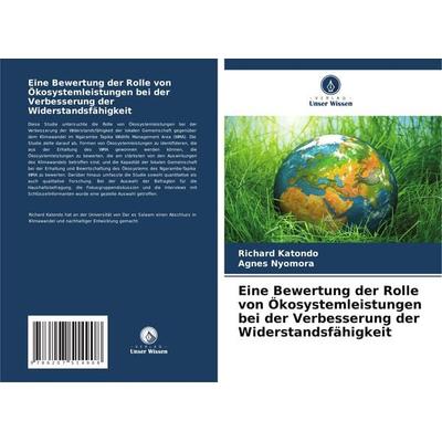Eine Bewertung der Rolle von Ökosystemleistungen bei der Verbesserung der Widerstandsfähigkeit, Taschenbuch von Richard Katondo,Agnes Nyomora, Verlag