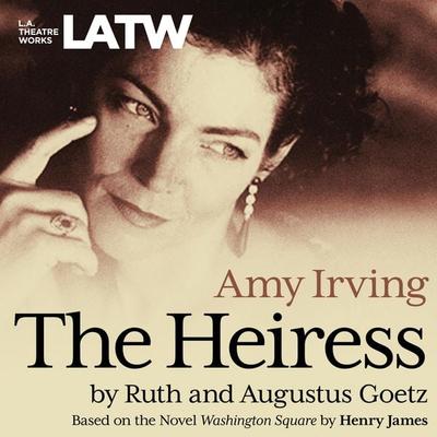 The Heiress - Ruth Goetz,Augustus Goetz, Audio, 9781580816106