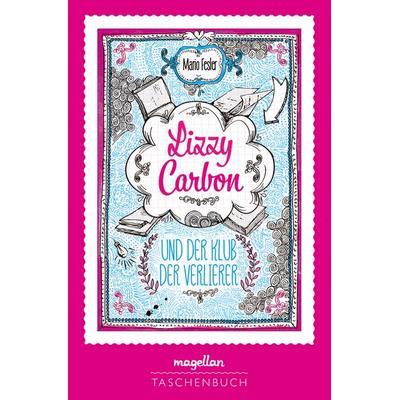 Lizzy Carbon und der Klub der Verlierer, Taschenbuch von Mario Fesler, Magellan