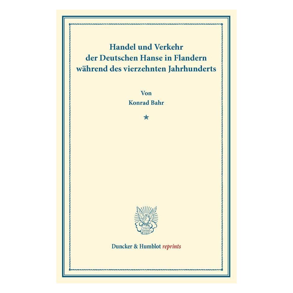 Duncker & Humblot Handel und Verkehr der Deutschen Hanse (Deutsch, Softcover, Konrad Bahr) (7830499)