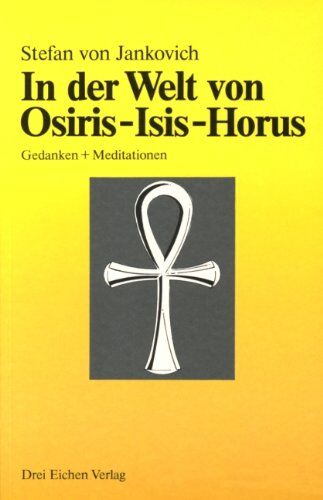 Jankovich, Stefan von - In der Welt von Osiris, Isis, Horus. Gedanken und Meditationen - Preis vom 13.10.2026 11:25:28 h