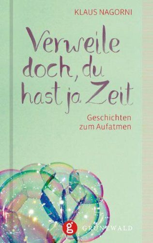 Klaus Nagorni - Verweile doch, du hast ja Zeit: Geschichten zum Aufatmen - Preis vom 30.09.2026 22:30:23 h