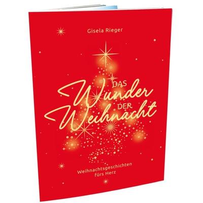 Das Wunder der Weihnacht, Taschenbuch von Gisela Rieger, Rieger, Gisela, 978-3-911039-24-6