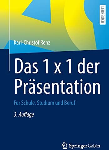 Karl-Christof Renz - Das 1 x 1 der Präsentation: Für Schule, Studium und Beruf - Preis vom 06.10.2026 07:26:00 h