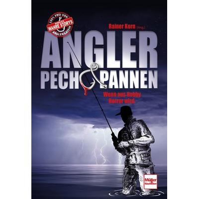 Angler - Pech & Pannen, Gebundene Ausgabe von Rainer Korn, Müller Rüschlikon, 978-3-275-02204-5