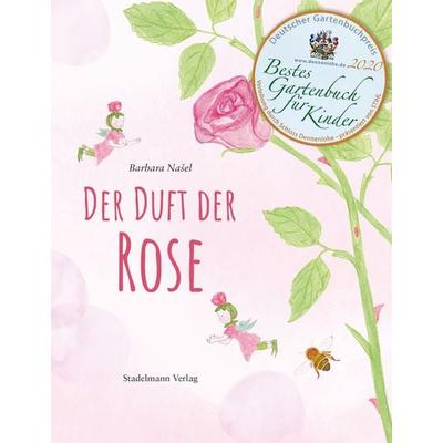 Der Duft der Rose, Gebundene Ausgabe von Barbara Našel, Stadelmann Verlag, 978-3-943793-65-9