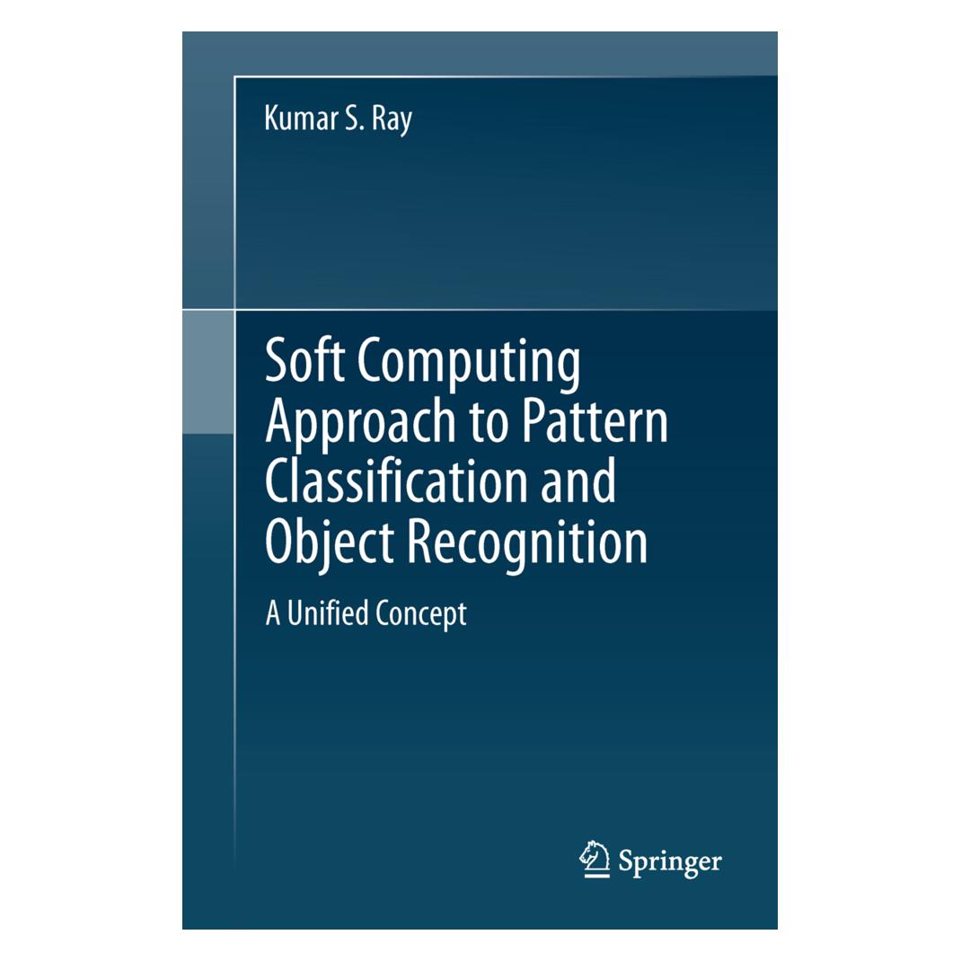 Springer Soft Computing Approach to Pattern Classification and Object Recognition (Englisch, Softcover, Kumar S. Ray) (55570337)