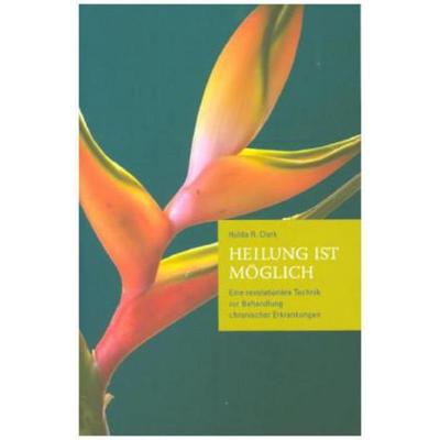 Heilung ist möglich, Taschenbuch von Hulda R. Clark, Clark, Dr. Behandlungszen, 978-0-9740287-5-0