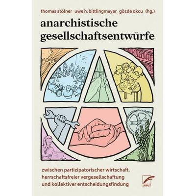 Anarchistische Gesellschaftsentwürfe, Taschenbuch von , Unrast Verlag, 978-3-89771-369-7
