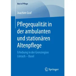 Pflegequalität in der ambulanten und stationären Altenpflege, Fachbücher von Joachim Graf