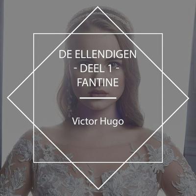 De Ellendigen - Deel 1 - Fantine - Victor Hugo, Audio, 4067248435236