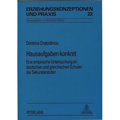 Hausaufgaben konkret, Taschenbuch von Dimitrios Chatzidimou, Peter Lang GmbH, Internationaler Verlag der Wissenschaften, 978-3-631-46652-0