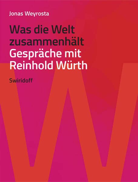 Jonas Weyrosta - Was die Welt zusammenhält: Gespräche mit Reinhold Würth - Preis vom 02.10.2026 23:42:20 h