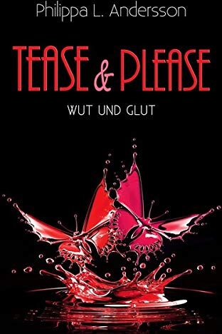 Andersson, Philippa L. - Tease & Please - Wut und Glut (Tease & Please-Reihe - Band 5) - Preis vom 14.10.2026 23:07:16 h