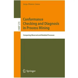 Conformance Checking and Diagnosis in Process Mining, Fachbücher von Jorge Munoz-Gama