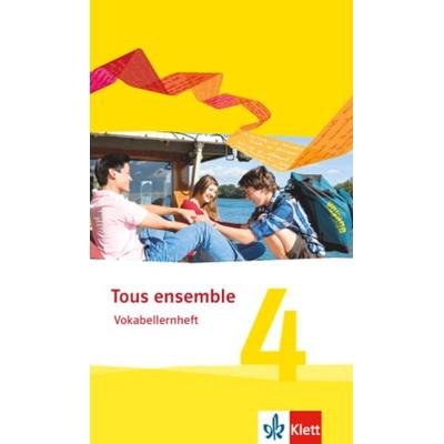 Tous ensemble 4. Vokabellernheft. Ausgabe 2013, Geheftet von , Klett Schulbuchverlag, 978-3-12-623634-8