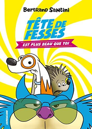 Bertrand Santini - Tête de fesses. Vol. 1. Tête de fesses est plus beau que toi - Preis vom 11.10.2026 03:10:56 h