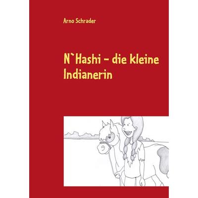 N`Hashi, Taschenbuch von Arno Schrader, BoD – Books on Demand, 978-3-8482-3001-3