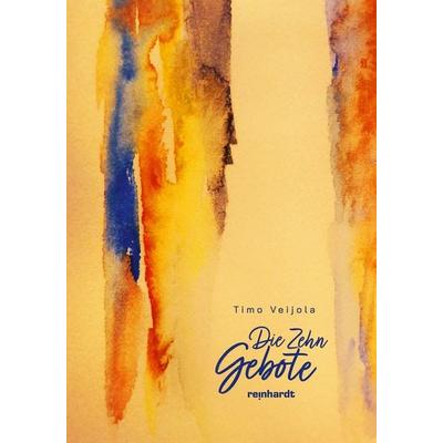 Die Zehn Gebote, Taschenbuch von Timo Veijola, Reinhardt, Friedrich, 978-3-7245-2831-9
