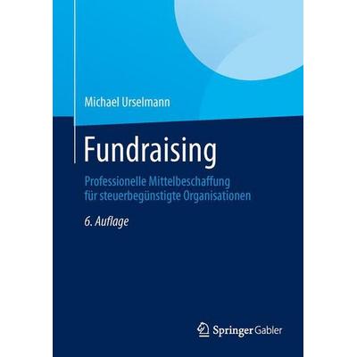 Fundraising, Gebundene Ausgabe von Michael Urselmann, Springer Fachmedien Wiesbaden GmbH