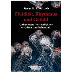 Fluidität, Rhythmus und Gefühl, Fachbücher von Steven H. Knoblauch, Elisabeth Vorspohl